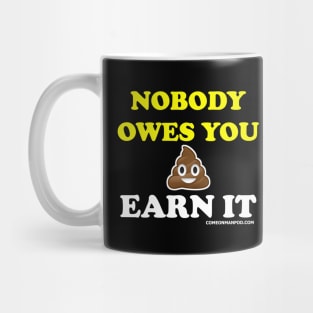 Nobody Owes You Mug